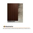 Dinding WPC Wood Panel Atwood Round Series Bulletwood WP 32 2
